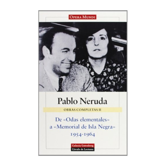 De Odas Elementales A Memorial De Isla Obras Comp, de Pablo Neruda. Editorial GALAXIA GUTENBERG, tapa blanda en español
