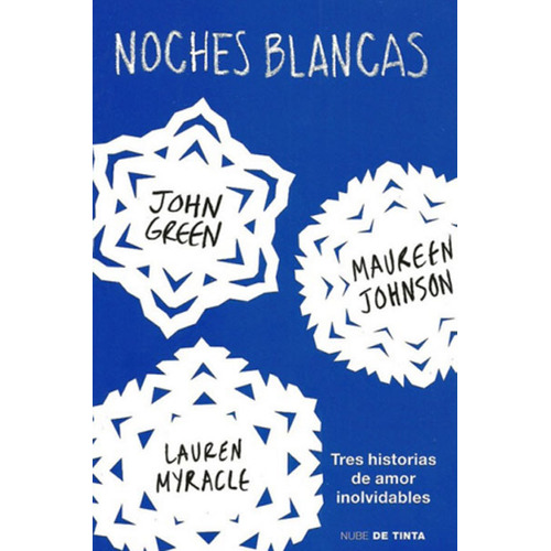 Noches Blancas, De John Green, Maureen Johnson Y Lauren Myracle. Editorial Penguin Random House, Tapa Blanda, Edición 2015 En Español