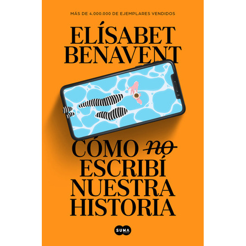 Como (no) Escribi Nuestra Historia, De Elisabet Benavent. Editorial Suma,editorial, Tapa Blanda En Español, 2023