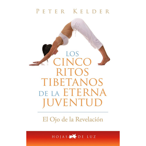 Los cinco ritos tibetanos de la eterna juventud: El ojo de la revelación, de Kelder, Peter. Editorial Sirio, tapa blanda en español, 2014