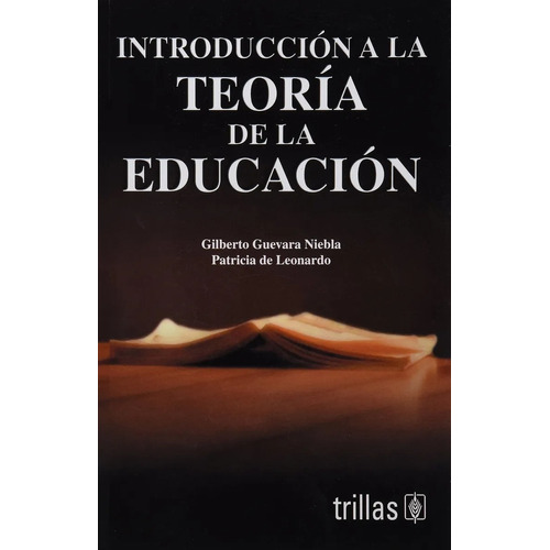 Introducción A La Teoría De La Educación Trillas