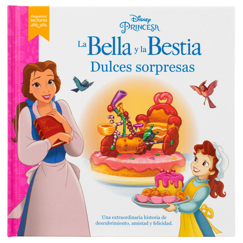 Cuento Infantil Pequeños lectores Disney Princesa: La Bella y la Bestia Dulces sorpresas, de Varios autores. Editorial Silver Dolphin (en español), tapa dura en español, 2022