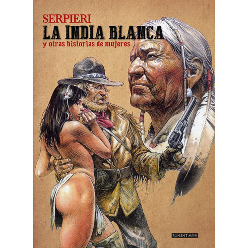 La India Blanca Y Otras Historias De Mujeres, De Serpieri, Eleuteri. Editorial Ponent Mon Ltd, Tapa Dura En Español