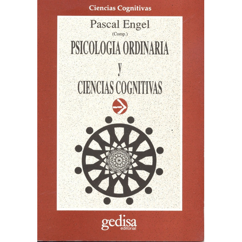 Psicología ordinaria y ciencias cognitivas, de Engel, Pascal. Serie Cla- de-ma Editorial Gedisa en español, 1993