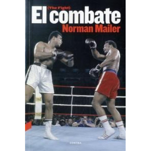 El Combate (3.ãâª Ediciãâ³n), De Mailer, Norman. Editorial Contra, Tapa Blanda En Español