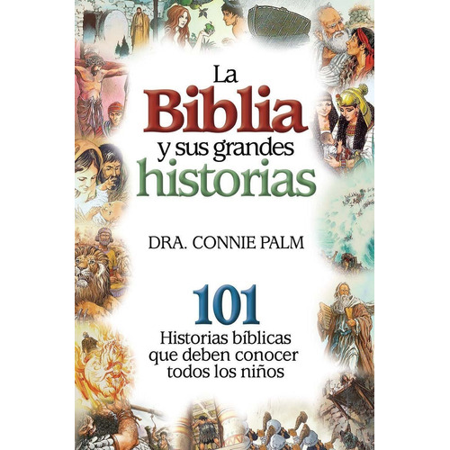 La Biblia Y Sus Grandes Historias (tapa Dura)- Connie Palm