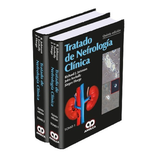 Tratado De Nefrología Clínica. 2 Tomos. 5ª Edición., De Richard J. Johnson. Editorial Amolca, Tapa Dura En Español, 2016