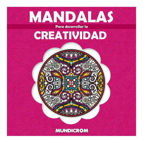 Mandalas Para Desarrollar La Creatividad, De Sopena-mundicrom. Editorial Mundicrom, Tapa Blanda En Español