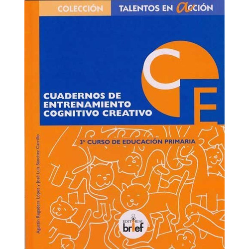 Cuaderno De Entrenamiento Cognitivo-creativo (3.ãâº De Primaria), De Regadera López, Agustín. Editorial Brief Ediciones, Tapa Blanda En Español