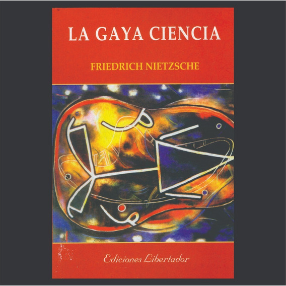 La Gaya Ciencia - Friedrich Nietzsche Libro