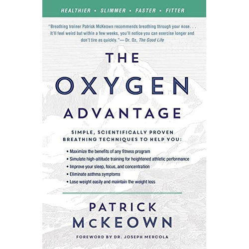 The Oxygen Advantage: Simple, Scientifically Proven Breathi, De Patrick Mckeown. Editorial William Morrow Paperbacks, Tapa Blanda En Inglés, 0000