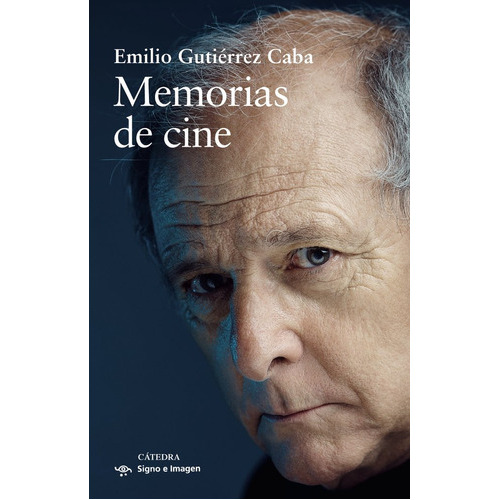 Memorias de cine, de GUTIERREZ CABA, EMILIO. Editorial Ediciones Cátedra, tapa blanda en español