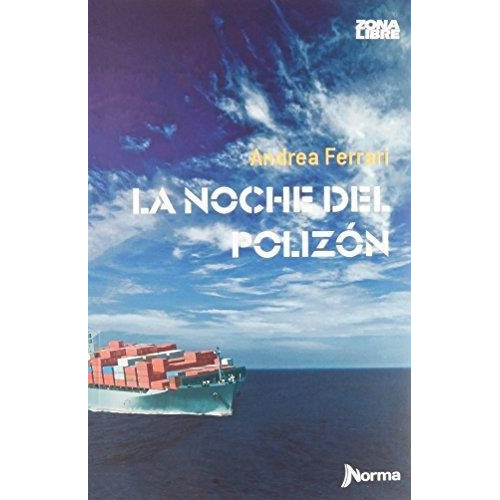Noche Del Polizón, La - Zona Libre, de FERRARI, ANDREA. Editorial Norma en español