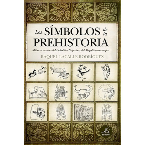 SIMBOLOS DE LA PREHISTORIA  LOS - LACALLE RAQUEL, de LACALLE RAQUEL. Editorial ALMUZARA EDITORIAL en español