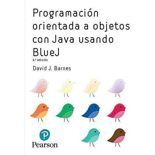 Programación Orientada A Objetos Con Java Usando Bluej 6 /e