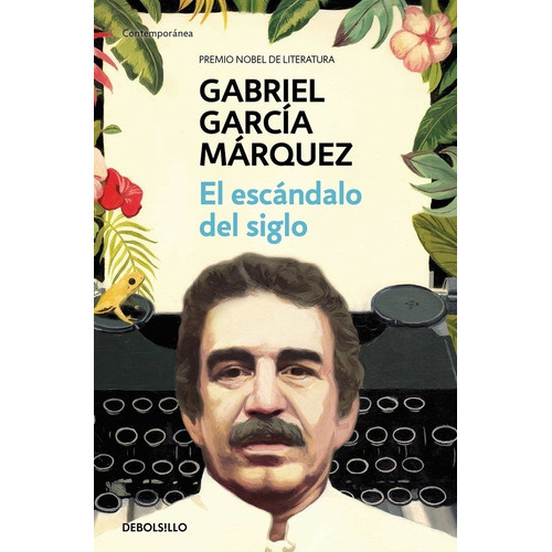 Escandalo Del Siglo, El, De García Márquez, Gabriel. Editorial Debolsillo En Español