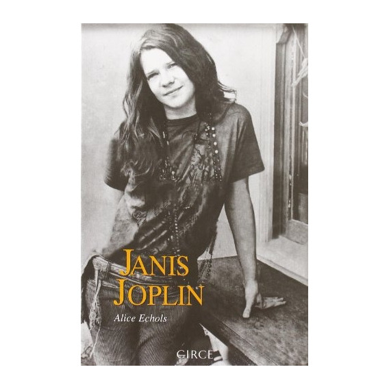 Janis Joplin - Alice Echols