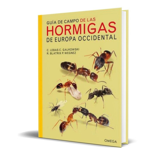 Guia De Campo De Las Hormigas De Europa Occidental, De C. Galkowski. Editorial Omega, Tapa Blanda En Español, 2017