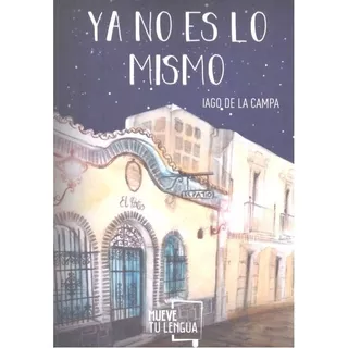 Ya No Es Lo Mismo - Campa,iago De La
