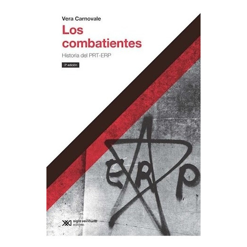 Los Combatientes - Vera Carnovale - Siglo Xxi - Libro