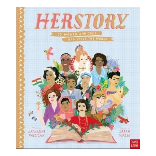 Herstory - 50 Women And Grils Who Shook The World (hardback), De Halligan, Katherine. Editorial Nosy Crow, Tapa Dura En Inglés Internacional, 2018