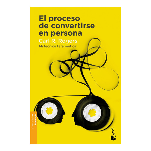 El proceso de convertirse en persona: Mi técnica terapéutica, de Carl R. Rogers., vol. 0.0. Editorial Booket Paidós, tapa blanda, edición 1.0 en español, 2020