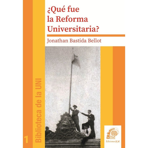 ¿qué Fue La Reforma Universitaria? 