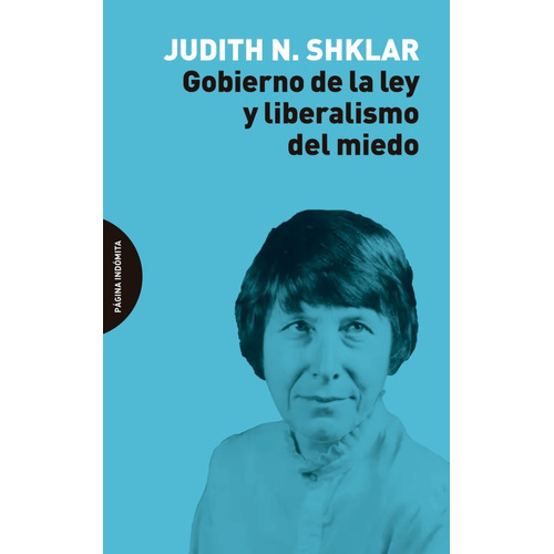 Gobierno De La Ley Y Liberalismo Del Miedo. Judith Shklar.