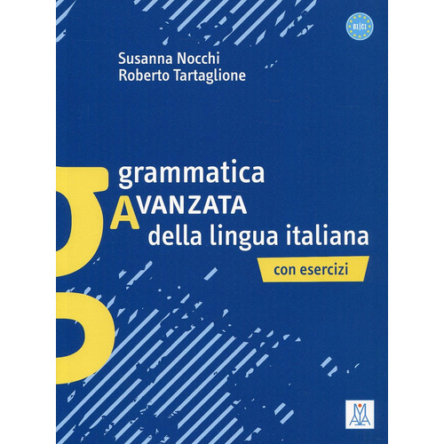 Grammatica Avanzata Della Lingua Italiana - Alma Edizioni -