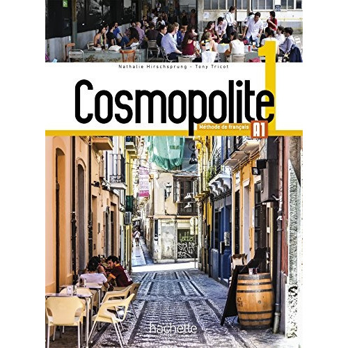 Cosmopolite 1 -  Livre De L'Eleve + Dvd-Rom, de Hirschsprung, Tricot. Editorial Hachette, tapa blanda en francés