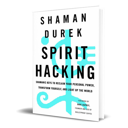Spirit Hacking, De Shaman Shaman Durek. Editorial St. Martin\\\'s Essentials, Tapa Dura En Inglés, 2019