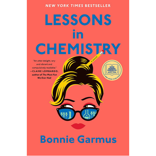 Lessons In Chemistry: A Novel: A Novel, De Bonnie Garmus. Editorial Doubleday, Tapa Dura, Edición 2022 En Inglés, 2022