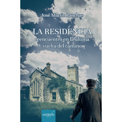 La Residencia, De Martín Lanchas , José.., Vol. 1.0. Editorial Autografía, Tapa Blanda, Edición 1.0 En Español, 2016