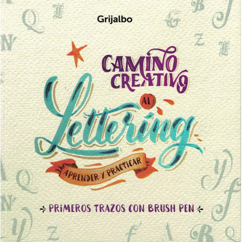 Camino Creativo-lettering Prim.trazo, De Lettering. Editorial Grijalbo, Tapa Blanda En Español, 2021