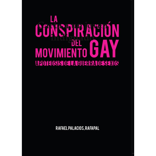 La Conspiración Del Movimiento Gay, De Rafael Palacios