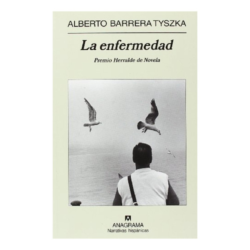 Enfermedad, La  - Alberto Barrera Tyszka