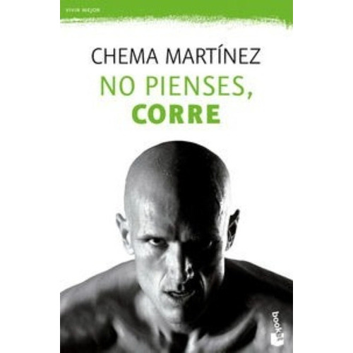 No Pienses, Corre, De Chema Martinez. Editorial Booket, Tapa Blanda En Español
