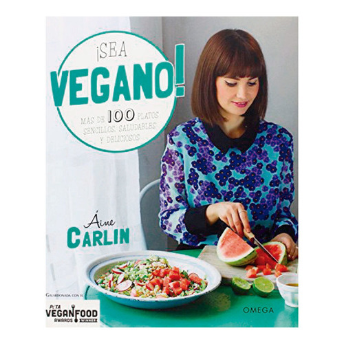 Sea Vegano!, De Carlin, Aine. Editorial Omega Ediciones, Tapa Blanda, Edición 1 En Español, 2016