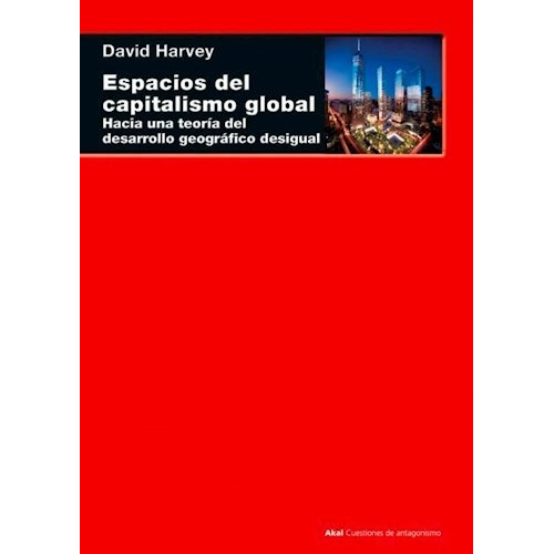 Libro Espacios Del Capitalismo Global De David Harvey