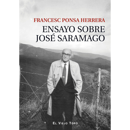 Ensayo Sobre Jose Saramago, De Francesc Ponsa Herrera. Editorial El Viejo Topo, Tapa Blanda En Español