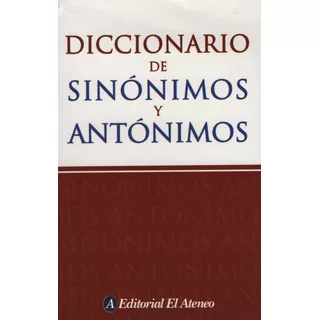 Diccionario De Sinonimos Y Antonimos - El Ateneo