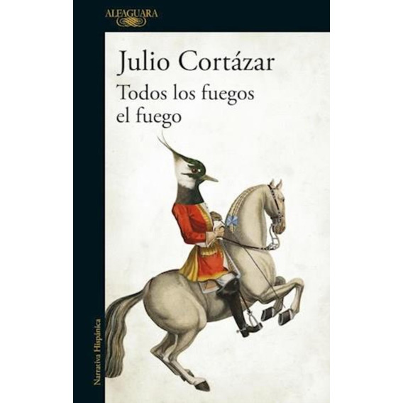 Todos Los Fuegos El Fuego - Julio Cortazar