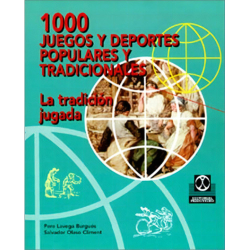 1000 Juegos Y Deportes Populares Y Tradicionales, De Lavega Burgués Olaso Climent. Editorial Paidotribo, Tapa Blanda, Edición 1 En Español