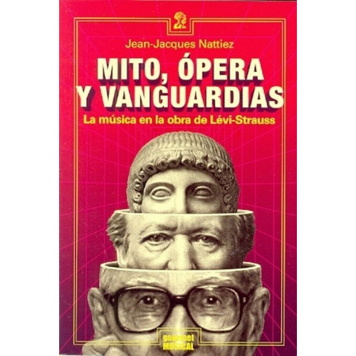Mito, Ópera Y Vanguardias La Música Enla Obra D Lévistrauss