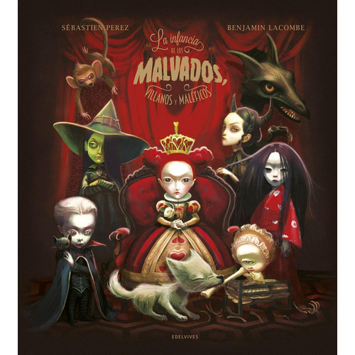 Infancia De Los Malvados, Villanos Y Maleficos, La, De Sébastien Perez / Benjamin Lacombe. Editorial Luis Vives, Tapa Blanda, Edición 1 En Español