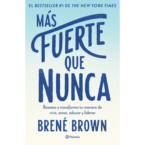 Más fuerte que nunca, de Brené Brown., vol. 1. Editorial Planeta, tapa blanda, edición 1 en español, 2023