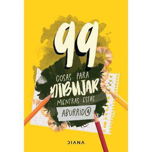 99 cosas para dibujar mientras estás aburrido, de Estudio PE S.A.C. Serie Colección General Editorial Diana México, tapa blanda en español, 2022