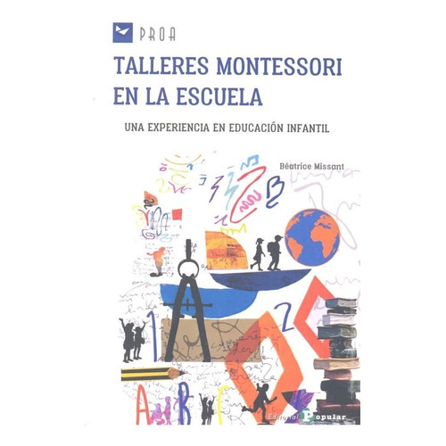 Talleres Montessori En La Escuela, De Missant, Beatrice. Editorial Popular Editorial En Español, 2017