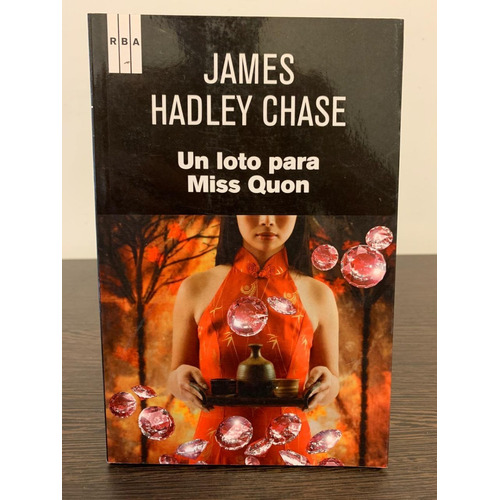 Un Loto Para Miss Quon - James Hadley Chase Serie Negra Rba