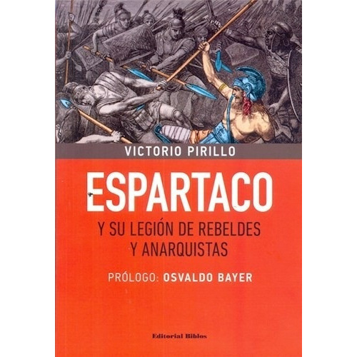 Espartaco Y Su Legiòn De Rebeldes Y Anarquistas, De Pirillo, Victorio. Editorial Byblos, Tapa Blanda, Edición 1 En Español